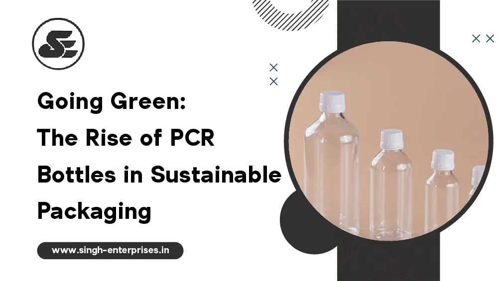 The Rise of PCR Bottles in Sustainable Packaging